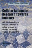 Cellular Automata: Research Towards Industry: ACRI'98 - Proceedings of the Third Conference on Cellular Automata for Research and Industry, Trieste, 7-9 October 1998 1852330481 Book Cover