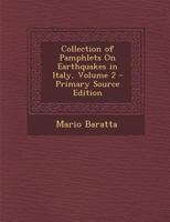 Collection of Pamphlets On Earthquakes in Italy, Volume 2 - Primary Source Edition 1293165239 Book Cover