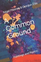 A Common Ground: Paintings and Poetry B0CGL9ZPB4 Book Cover