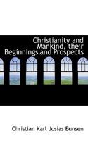 Christianity and Mankind: Their Beginnings and Prospects 1019002654 Book Cover