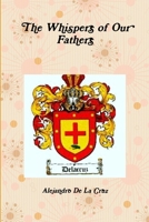 The Whispers of Our Fathers 0557863449 Book Cover