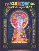 Mazes Games for Kids Ages 8-12: Boost Your Brain Power with 150 Fun Mazes (Brain Gym Dual Challenges) B0GG7GJNM6 Book Cover