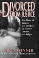 Divorced from Justice: The Abuse of Women and Children by Divorce Lawyers and Judges 0060391847 Book Cover