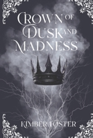 Crown of Dusk and Madness: When insanity finally makes its claim. (Kingdom of Veldora) B0G1LTXS9G Book Cover