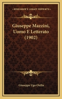 Giuseppe Mazzini, Uomo E Letterato (1902) 1144603447 Book Cover