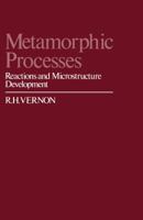 Metamorphic processes: Reactions and microstructure development 0045520208 Book Cover