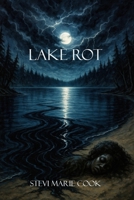 Lake Rot (The First Kings) B0FRSX44ZZ Book Cover