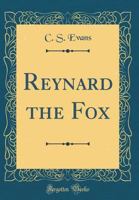 Reynard the Fox 1171539266 Book Cover