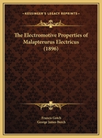 The Electromotive Properties Of Malapterurus Electricus (1896) 1011904373 Book Cover