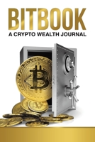Bitbook: A Crypto Wealth Journal 0228850177 Book Cover