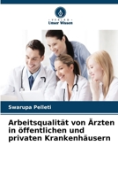 Arbeitsqualität von Ärzten in öffentlichen und privaten Krankenhäusern 663028951X Book Cover