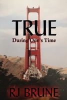 TRUE: “During one’s time” B09FCHDR4W Book Cover