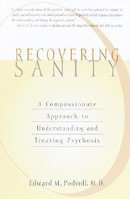 Recovering Sanity: A Compassionate Approach to Understanding and Treating Pyschosis 1590300009 Book Cover