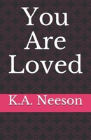 You Are Loved B086Y5PBCS Book Cover