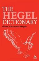 The Hegel Dictionary 1847065910 Book Cover