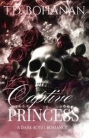 Captive Princess: A Dark Royal Romance B0GXVMMFBB Book Cover