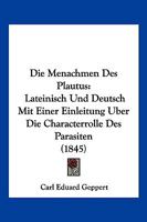 Die Men�chmen Des Plautus: Lateinisch Und Deutsch Mit Einer Einleitung �ber Die Characterrole Dds Parasiten 116837765X Book Cover