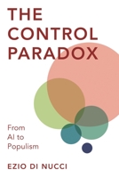 The Control Paradox: from AI to Populism 1786615797 Book Cover