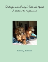 Walking with Raleigh and Lucy 1365114201 Book Cover