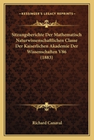 Sitzungsberichte Der Mathematisch Naturwissenschaftlichen Classe Der Kaiserlichen Akademie Der Wissenschaften V86 (1883) 1120411823 Book Cover