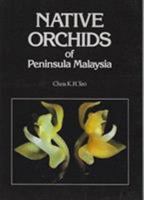 Native Orchids of Peninsular Malaysia 9812045686 Book Cover
