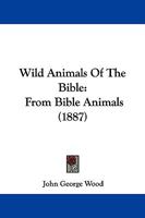 Wild Animals of the Bible: From Bible Animals 1104530082 Book Cover