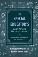 The Special Educator's Reflective Calendar and Planning Journal: Motivation, Inspiration, and Affirmation 1629142514 Book Cover