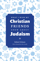 What I Wish My Christian Friends Knew about Judaism 082941777X Book Cover