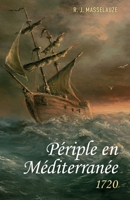 Périple en Méditerranée 1720 (French Edition) B0DW8XPS8G Book Cover