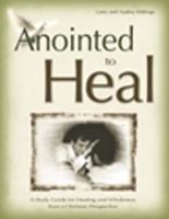 Anointed to Heal 1577364023 Book Cover