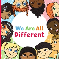 We Are All Different: How can I teach children to respect and celebrate difference? B08B37VVD4 Book Cover