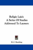 Religio Laici: A Series of Studies Addressed to Laymen 143253856X Book Cover