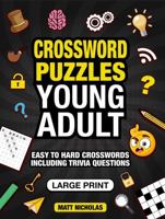 Crossword Puzzles Young Adult: Large Print Crosswords Easy to Hard Including Trivia Questions 1763632245 Book Cover