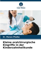 Kleine oralchirurgische Eingriffe in der Kinderzahnheilkunde 6206889084 Book Cover