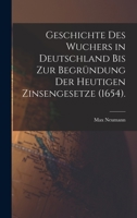 Geschichte des Wuchers in Deutschland: bis zur Begründung der heutigen Zinsengesetze (1654) 101769169X Book Cover
