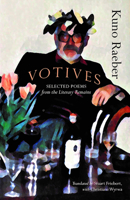 Votives: Selected Poems of Kuno Raeber: From the Literary Remains 0998196312 Book Cover