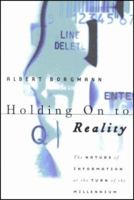 Holding On to Reality: The Nature of Information at the Turn of the Millennium 0226066231 Book Cover