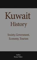 Kuwait History: Society, Government, Economy, Tourism 1535435178 Book Cover