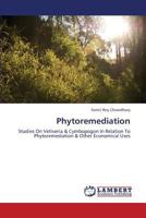 Phytoremediation: Studies On Vetiveria & Cymbopogon In Relation To Phytoremediation & Other Economical Uses 365933314X Book Cover