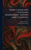 Shaw/Caesar and Cleopatra Shakespeare/ Antony and Cleopatra 1025527623 Book Cover