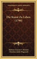 Die Kunst Zu Leben (1790) 3743310635 Book Cover