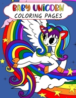 Baby Unicorn Coloring Pages: 50 Unicorn Coloring Pages in easy to color large 8.5 x 11 pages B08YQR5W8G Book Cover