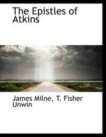 The Epistles of Atkins 0469054522 Book Cover