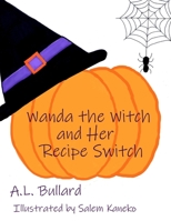 Wanda the Witch and Her Recipe Switch B08FP2PWQ4 Book Cover