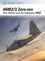 A6m2/3 Zero-Sen: New Guinea and the Solomons 1942 1472857496 Book Cover