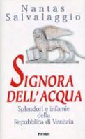 Signora dell'acqua: Splendori e infamie della Repubblica di Venezia (Italian Edition) 8838428670 Book Cover