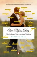 One Perfect Day: The Selling of the American Wedding 0143113844 Book Cover