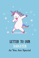 Letters to our Daughter as You Are Special: Blank Journal I Watch You Grow Cute Unicorn Notebook Wide Lined Paper - Thoughtful Gift for New Parent Mother Father - Write Memory Now Read Them Later Trea 1702008118 Book Cover