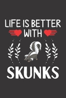 Life Is Better With Skunks: Skunks Lovers Funny Gifts Dot Grid Journal Notebook 6x9 120 Pages 1673917232 Book Cover
