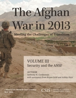 The Afghan War in 2013: Meeting the Challenges of Transition: Security and the Afghan National Security Forces 1442225017 Book Cover